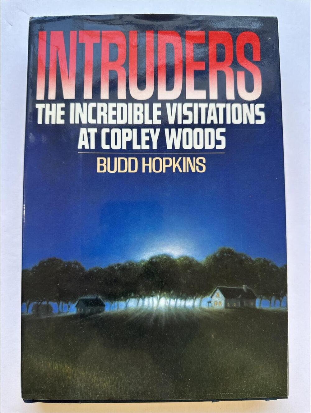 Budd Hopkins / Intruders The Incredible Visitations at Copley Woods 1st ed 1987